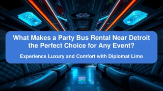 What Makes a Party Bus Rental Near Detroit the Perfect Choice for Any Event?