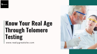 know your real age through telomere testing