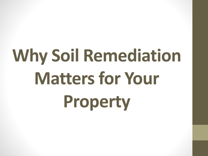 why soil remediation matters for your property