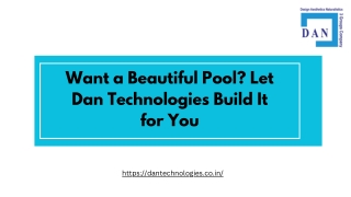 Want a Beautiful Pool Let Dan Technologies Build It for You