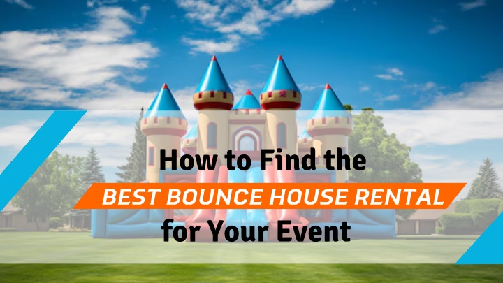 how to find the best bounce house rental for your