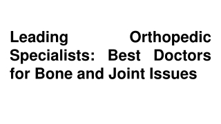 Leading Orthopedic Specialists_ Best Doctors for Bone and Joint Issues