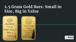 2 5 gram gold bars small in size big in value