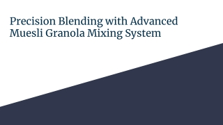 precision blending with advanced muesli granola