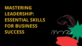 Mastering Leadership Essential Skills for Business Success