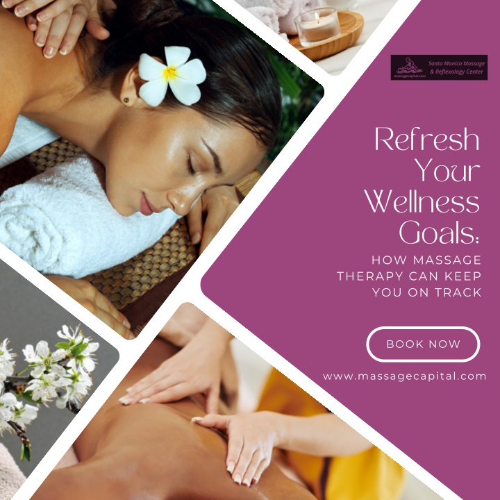 refresh your wellness goals how massage therapy