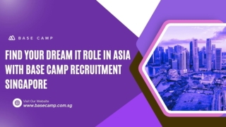 Asia's Top IT Jobs: Find Your Next Role with Base Camp Recruitment Singapore