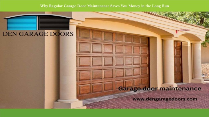 why regular garage door maintenance saves