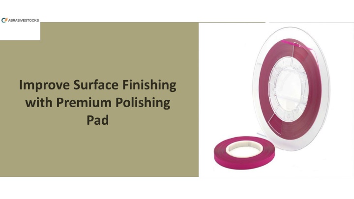 improve surface finishing with premium polishing