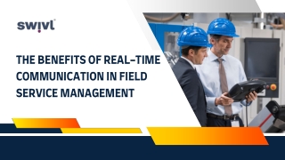 The Benefits of Real-time Communication in Field Service Management
