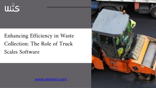 Enhancing Efficiency in Waste Collection The Role of Truck Scales Software