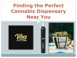 Finding the Perfect Cannabis Dispensary Near You