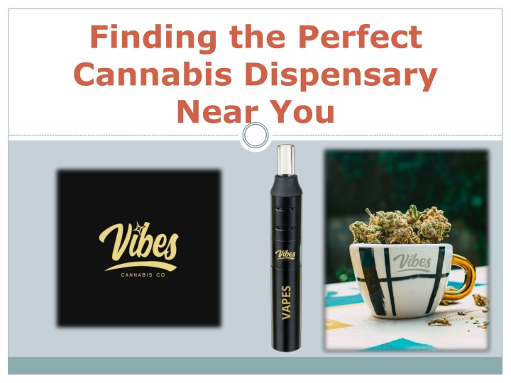 finding the perfect cannabis dispensary near you