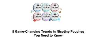 5 Game-Changing Trends in Nicotine Pouches You Need to Know