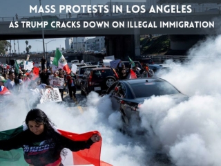 Mass protests in Los Angeles as Trump cracks down on illegal immigration