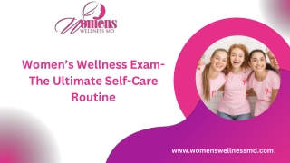 Women’s Wellness Exam- The Ultimate Self-Care Routine