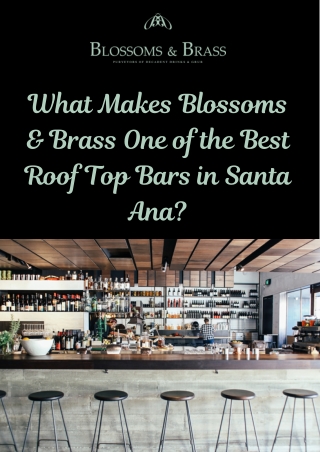 What Makes Blossoms & Brass One of the Best Roof Top Bars in Santa Ana