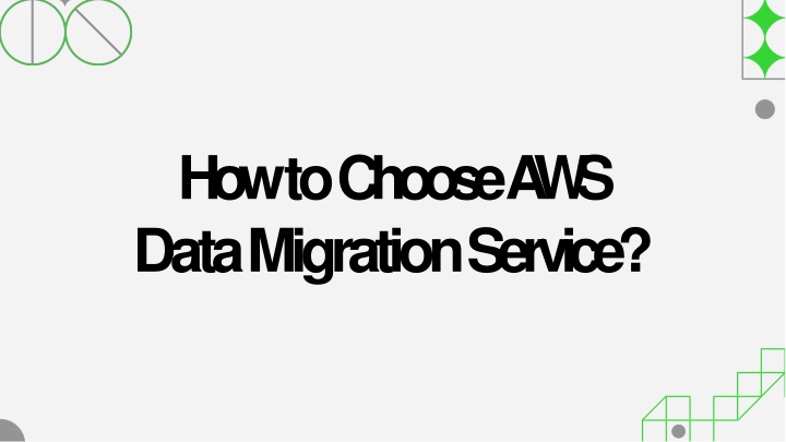 how to choose aws data migration service