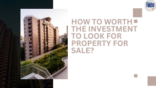 How To Worth The Investment To Look For Property For Sale