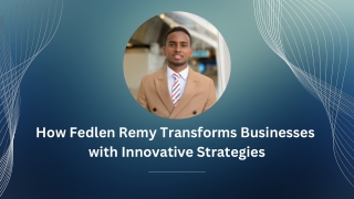 how fedlen remy transforms businesses with