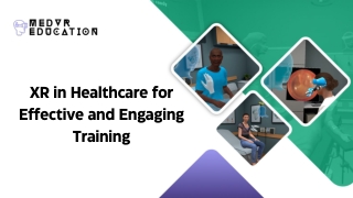 XR in Healthcare: Transforming Medical Training with VR Simulation
