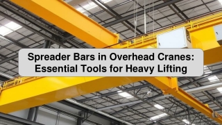 spreader bars in overhead cranes essential tools for heavy lifting