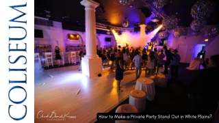 How to Make a Private Party Stand Out in White Plains