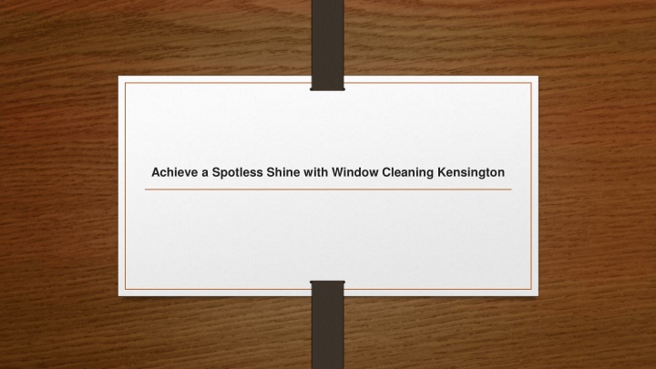 achieve a spotless shine with window cleaning kensington