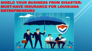 Shield Your Business from Disaster Must-Have Insurance for Louisiana Entrepreneurs