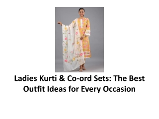 Ladies Kurti & Co-ord Sets The Best Outfit Ideas for Every Occasion