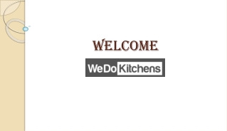 WE DO KITCHENS JUST FOR YOU