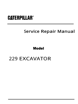 Caterpillar Cat 229 EXCAVATOR (Prefix 1AG) Service Repair Manual Instant Download