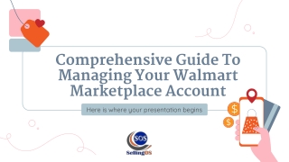 Comprehensive Guide To Managing Your Walmart Marketplace Account