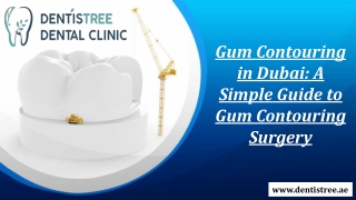 Gum Contouring in Dubai A Simple Guide to Gum Contouring Surgery