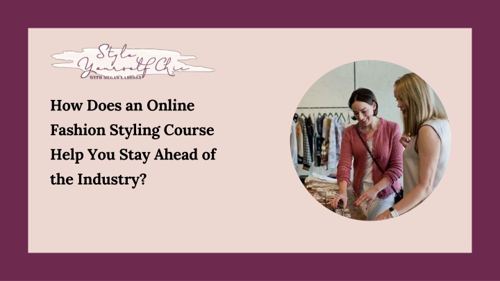 how does an online fashion styling course help