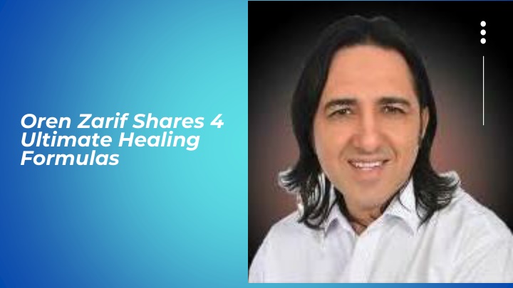 oren zarif shares 4 ultimate healing formulas