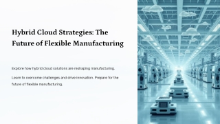 Hybrid Cloud Strategies_ The Future of Flexible Manufacturing