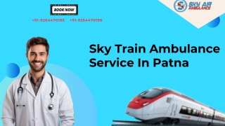 Sky Train Ambulance in Patna and Kolkata is better than other ambulance providers in transferring patients