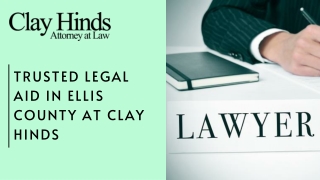 Trusted Legal Aid in Ellis County at Clay Hinds