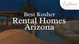 Best Kosher Rental Homes in Arizona – Luxury & Comfort at Enserene