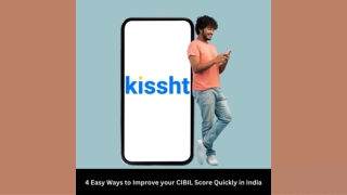 Kissht - 4 Easy Ways to Improve your CIBIL Score Quickly in India
