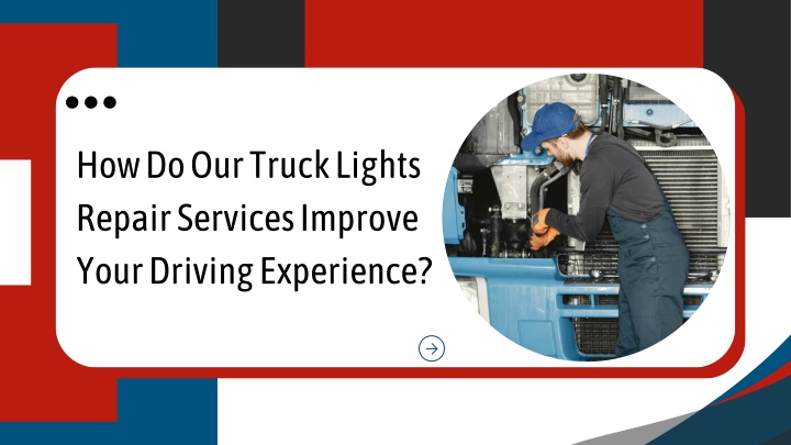 how do our truck lights repair services improve