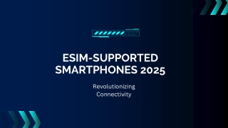 ESIM-SUPPORTED SMARTPHONES 2025