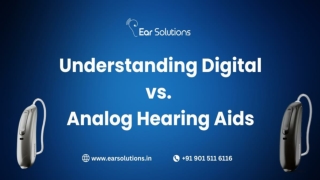 Understanding Digital vs. Analog Hearing Aids