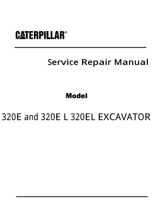 Caterpillar Cat 320E and 320E L 320EL EXCAVATOR (Prefix KLT) Service Repair Manual Instant Download