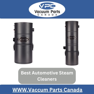 Best Central Vacuum for Homes & Car Steamers
