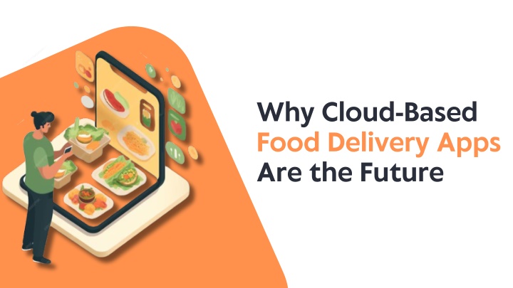 why cloud based food delivery apps are the future