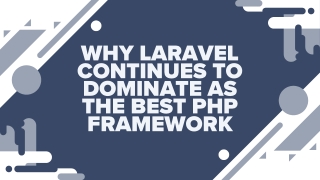 Why Laravel Continues to Dominate as the Best PHP Framework