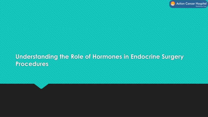 understanding the role of hormones in endocrine surgery procedures