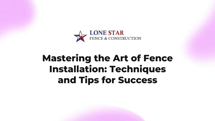 mastering the art of fence installation